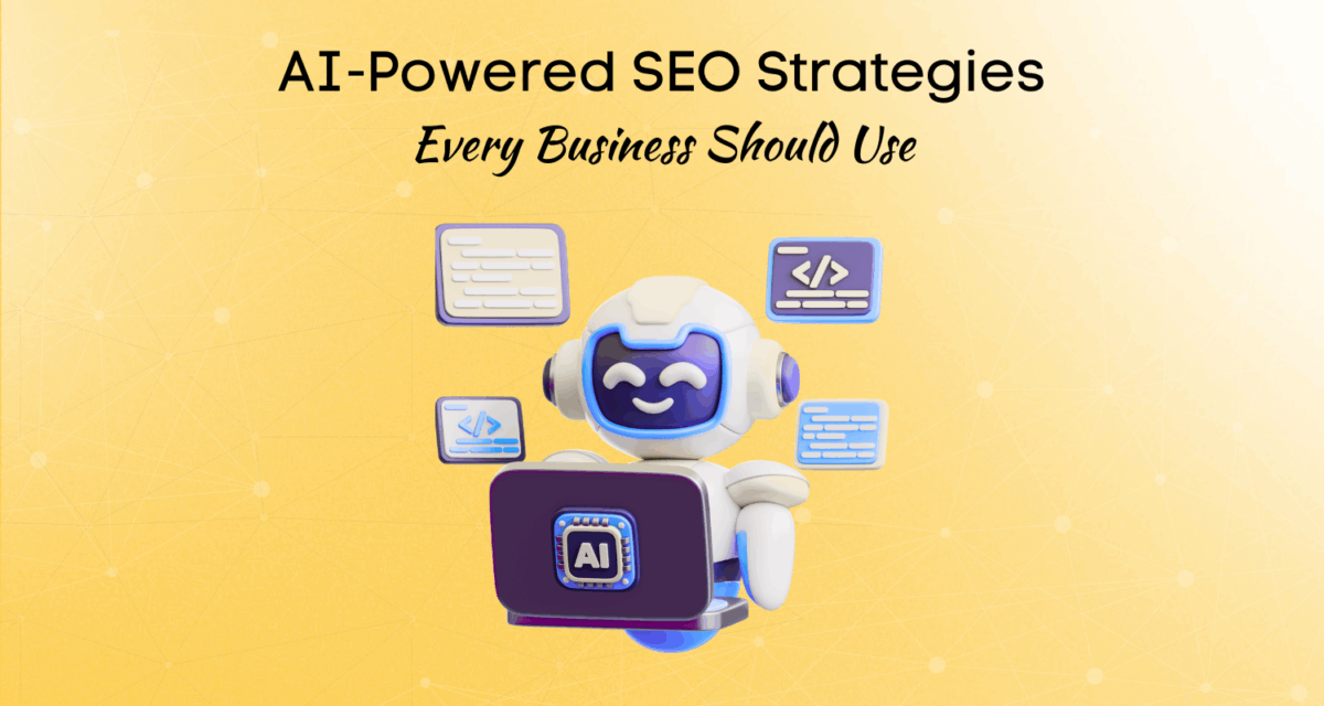 AI-Powered SEO Strategies Every Business Should Use