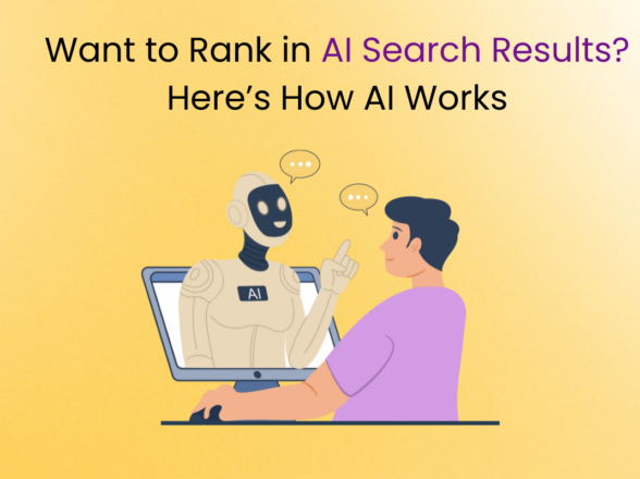 Want to Rank in AI Search Results? Here’s How AI Works